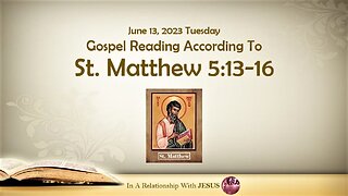 June 13 2023 Gospel Reading Matthew Chapter 5 Verse 13-16