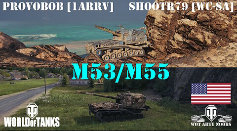 M53/M55 - ProvoBob [1ARRV] & shootr79 [WC-SA]