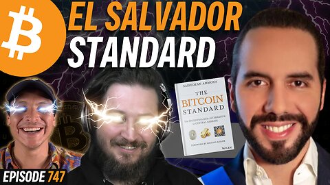 BREAKING: El Salvador Fully Embraces a Bitcoin Standard | EP 747