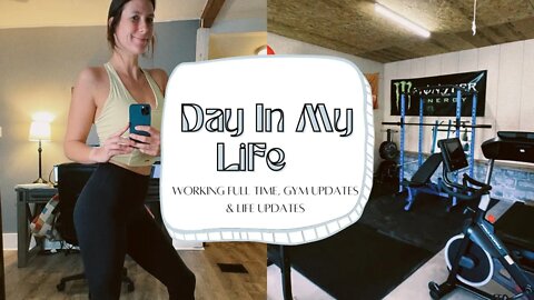 typical day in my life | work, gym updates, life updates