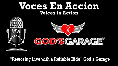 7.25.22 - God's Garage, “Restoring Live with a Reliable Ride” - Voices in Action
