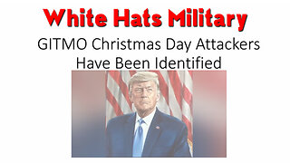 White Hats Military > GITMO: Christmas Day Attackers have been Identified.