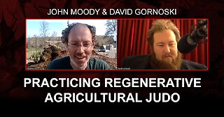 John Moody on Practicing Regenerative Agricultural Judo