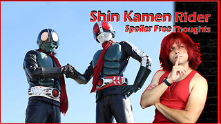 Shin Kamen Rider Thoughts (Spoiler Free)