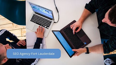 The Comprehensive Services You Will Get From The Most Proficient SEO Agency In Fort Lauderdale