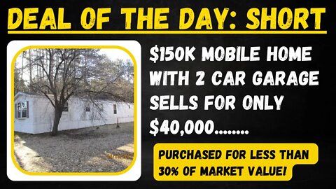 $150,000 MOBILE HOME W/2-CAR GARAGE SOLD FOR 40K! (TAX DEED) DEAL OF THE DAY