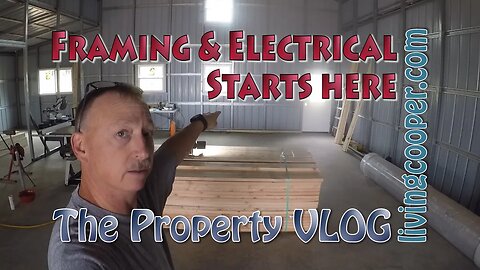 Living Cooper - Property VLOG - Framing & Electrical Start Here