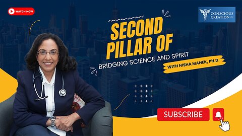 Second Pillar of Bridging Science and Spirit with Dr. Nisha Manek - Part 3