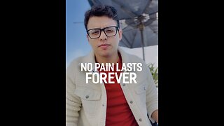 || No Pain Lasts Forever ||