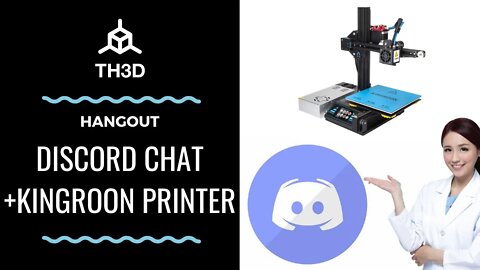 [LIVE] Hangout - Discord + Kingroon 3D Printer