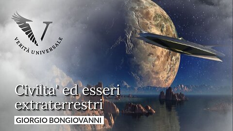 Civiltà ed esseri Extraterrestri - Giorgio Bongiovanni