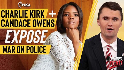 Candace Owens + Charlie Kirk Expose War on Police | Facts on Police Brutality