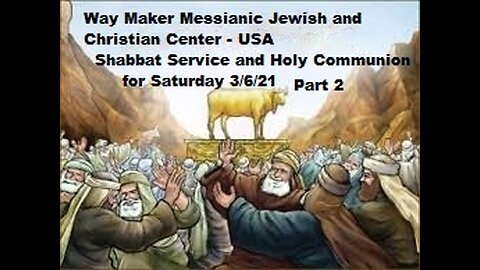 Parashat Ki Tisa - Shabbat Service and Holy Communion for 3.6.21 - Part 2