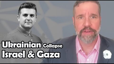 Ukrainian Collapse to Come as the War Goes On - Israel, Gaza and West Bank | Matthew Hoh