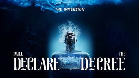 The Immersion D4S1- December 22, 2023 - I will Declare The Decree