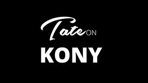 Kony 2012, What They Never Told You | Episode #73 [January 3, 2019] #andrewtate #tatespeech