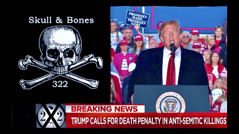 Trump Death Penalty Antisemitism Law Creates Christian Pogroms X22 Report Skull And Bones Connection