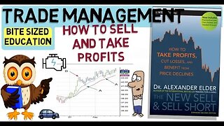TRADE MANAGEMENT - Knowing When To Sell A Position (Dr Alexander Elder)