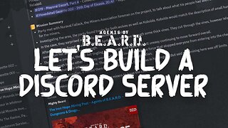 Let's Build A Discord Server For Agents of B.E.A.R.D. - Dungeons & Dragons Live Play