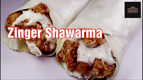 Zinger Shawarma _ Chicken Shawarma _ by CHASKAA Foods