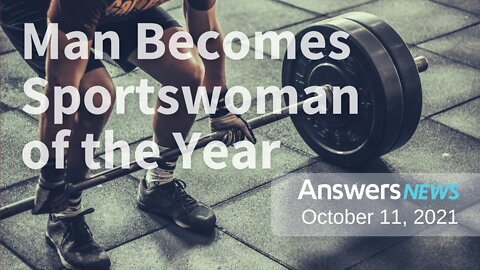 Man Becomes Sportswoman of the Year - Answers News: October 11, 2021