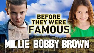 MILLIE BOBBY BROWN - Before They Were Famous - Stranger Things Eleven