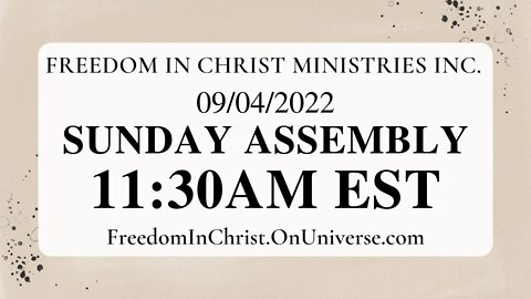 The Contrast Between Law and Grace | Freedom In Christ Sunday Assembly 9-4-22