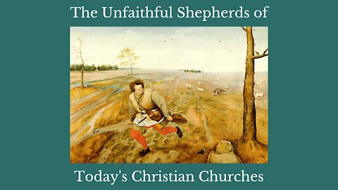 The Unfaithful Shepherds of Today's Christian Churches