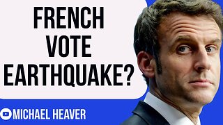 Macron Heading For French Voter EARTHQUAKE?