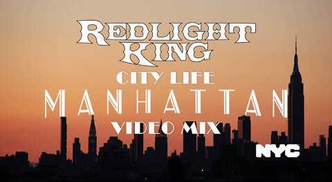 Redlight King- City Life (Manhattan Video Mix)