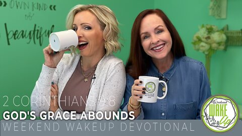 WakeUp Daily Devotional | God's Grace Abounds | 2 Corinthians 9:8