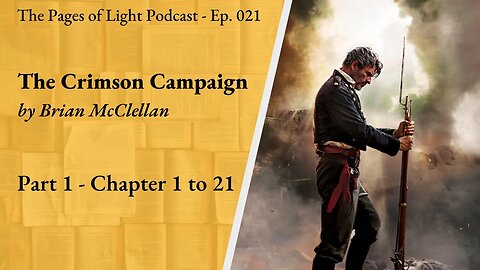 The Crimson Campaign (Part 1) - Chapter 1 to 21 | Pages of Light Podcast Ep. 21