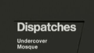 Dispatches Undercover Mosque - Real Stories
