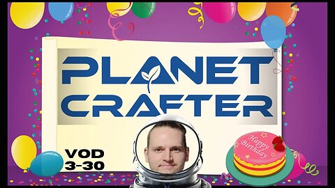 Planet Crafter Special Event! (VOD 3-30-2023) #twitch #live #gaming #planetcrafter