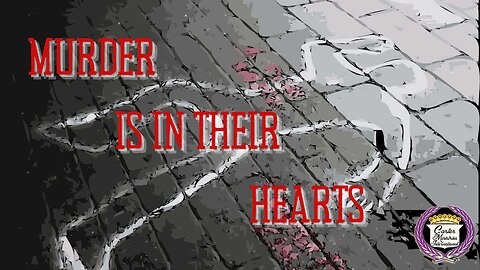 Murder is in Their Hearts - Prophecy 3/2/24