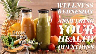 Wellness Wednesday - Answering Your Health Questions