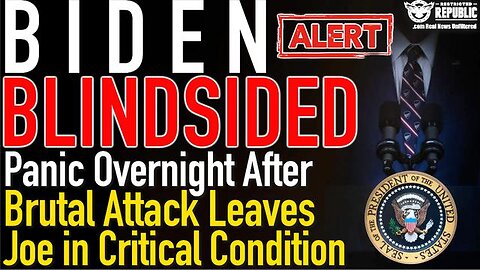 BIDEN BLINDSIDED! PANIC OVERNIGHT AFTER BRUTAL ATTACKS LEAVE JOE IN CRITICAL CONDITION!