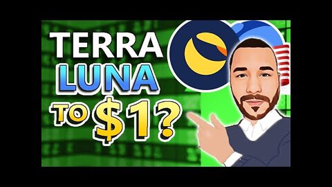 Can Terra LUNA Hit $1? - If So Your INVESMENT May Be LESS! Here's Why!
