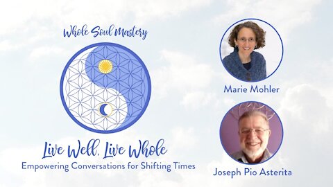 #21 Live Well, Live Whole: Joseph Pio Asterita 4 Stories About Spiritual Quests & Energy Clearing