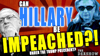 Could Hillary be Impeached Under the Trump Precedent?