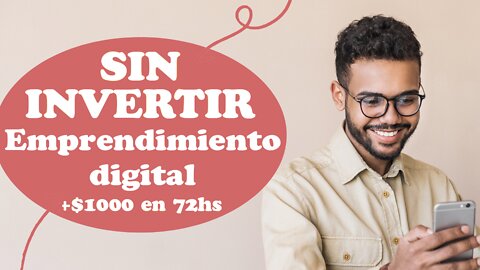 Gana tus primeros $1000 DOLARES en tan solo 72hs!!. | Emprendimiento Digital