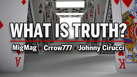 What Is “Truth”? MIG MAG Hosts A Debate Between Crrow777 & Johnny Cirucci