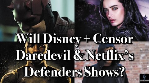 Will Disney Plus CENSOR Daredevil And Netflix's Defenders Shows?
