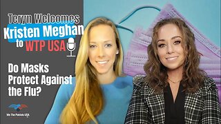 Teryn Welcomes Kristen Meghan to the WTP USA Network Do Masks Protect Against the Flu? | Ep 52