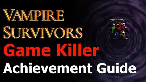 Vampire Survivors - Game Killer Achievement/Trophy Guide - Great Gospel Relic Achievement/Trophy