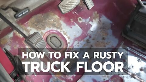 How to Fix a Rusty Truck Floor