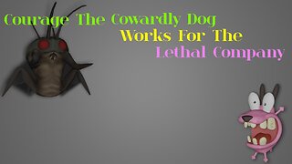 Courage The Cowardly Dog Works For The Lethal Company