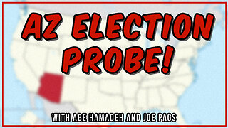 The AZ AG Indicts on the 2020 Election - Abe Hamadeh Cries Foul!