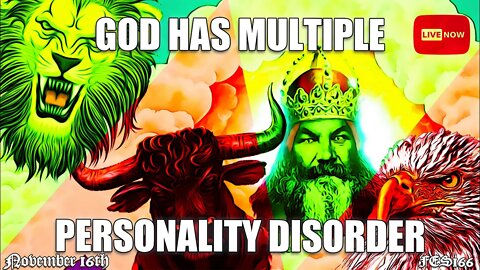 GOD HAS MULTIPLE PERSONALITY DISORDER | FES166