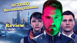 Detroit - Becoming Human - Game Review